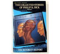 The Minority Report: Vol 4 (The Collected Stories of Philip K. Dick)