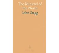 The Minstrel of the North: Or, Cumbrian Legends; Being a Poetical Miscellany of Legendary, Gothic, and Romantic, Tales
