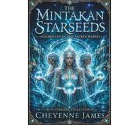 The Mintakan Starseeds: Guardians of the Sacred Waters (A Starseed Collection)