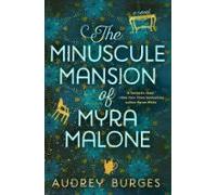The Minuscule Mansion Of Myra Malone (ebook)