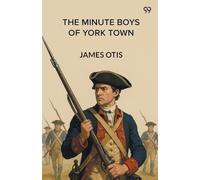 The Minute Boys Of York Town (Edition1)