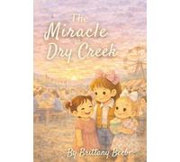 The Miracle at Dry Cr hildren’s Bible Story Series: Cowboys & Cowgirls of the Good Book)