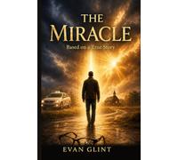 The Miracle: Based on a True Story