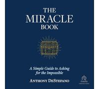 The Miracle Book: A Simple Guide to Asking for the Impossible
