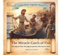 The Miracle Catch of Fish: A Faith Read-Together Bible Story for Children Ages 5-7 (A Faith Read-Together Stories™ Series)