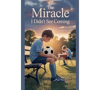 The Miracle I Didn't See Coming: 11 (Juvenile Fiction: Short Stories)