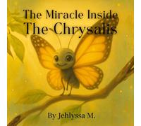The Miracle Inside The Chrysalis: Butterfly Edition