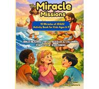 The Miracle Missions: A Bible Miracle Activity Book for Kids: 10 Epic Stories of Jesus with Reading, Quizzes, Coloring Pages, Puzzles, and Games (Your Zone Bible Explorers)