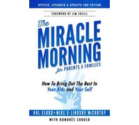 The Miracle Morning for Parents and Families: How to Bring Out the Best In Your Kids and Yourself: 15