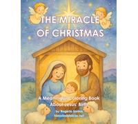 The Miracle of Christmas: A Meaningful Coloring Book About Jesus’ Birth (The Savior’s Journey)