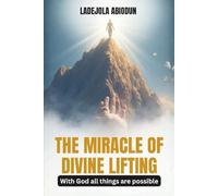 The Miracle of Divine Lifting: Rising Above Delay and Walking Into Your Appointed Time