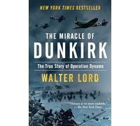 The Miracle of Dunkirk: The True Story of Operation Dynamo