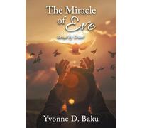 The Miracle of Eve: Saved by Grace! (Latest Edition)