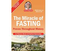The Miracle of Fasting: Proven Throughout History