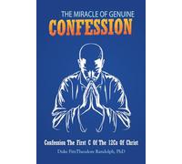 THE MIRACLE OF GENUINE CONFESSION: CONFESSION - The First C Of The 12Cs Of Christ