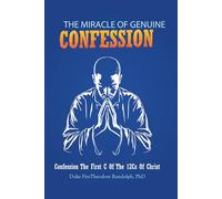 THE MIRACLE OF GENUINE CONFESSION: CONFESSION - The First C Of The 12Cs Of Christ