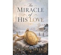 The Miracle of His Love
