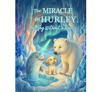 The Miracle of Hurley: The Dog Without a Nose