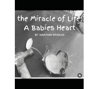 The Miracle of Life: A Babies Heart (The bike ride prayer)