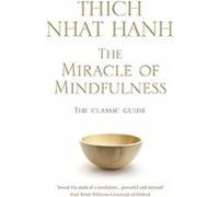 The Miracle Of Mindfulness