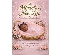 The Miracle of New Life: When Heaven Touches Earth