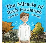 The Miracle of Rosh Hashanah - Story for Kids: A Holiday Tale About Good Deeds