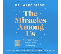 The Miracles Among Us: How God's Grace Plays a Role in Healing