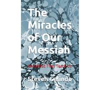 The Miracles of Our Messiah: And What They Teach Us