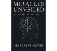 The Miracles Unveiled: Belief, Perception, Reality