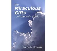 The Miraculous Gifts of the Holy Spirit: 22 (Working Thru The Word)