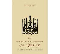 The Miraculous Language of the Qur'an: Evidence of Divine Origin