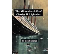 The Miraculous Life of Charles H. Lightoller