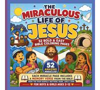The Miraculous Life of Jesus Christ: 52 Bold & Easy Bible Coloring Pages Featuring the Miracles of Jesus Christ from the Four Gospels | Christian ... Verses, Sunday School & Homeschool Activities