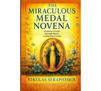 THE MIRACULOUS MEDAL NOVENA: A Journey of Grace Through Mary’s Loving Intercession (PRAYERS WITHOUT BORDERS NOVENA SERIES)