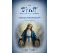 THE MIRACULOUS MEDAL NOVENA PRAYER BOOK: 9 Days with Our Lady of the Miraculous Medal: Catholic Devotional Prayers for Healing, Protection, and Grace