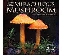 The Miraculous Mushroom 2027 Wall Calendar: With Fabulous Fungi Facts
