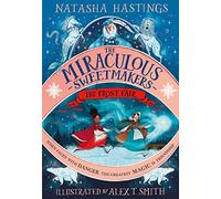 The Miraculous Sweetmakers: The Frost Fair: The perfect illustrated children’s fantasy adventure: Book 1