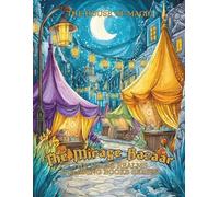 The Mirage Bazaar: A Fantasy Adult Coloring Book with 82 Magical Marketplace Scenes: Mystical Creatures, Enchanted Tents, and Moonlit Magic | Step ... Realms: Fantasy Coloring Books for Adults)