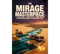 The Mirage Masterpiece: A Detailed Look at the 2025 Film