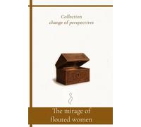 The mirage of flouted women (Change of Perspectives)