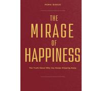 The Mirage Of Happiness: Why Joy Keeps Slipping Away