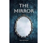 The Mirror: 100 True Horror Stories of Cursed Objects and Haunted Reflections (Horror and Supernatural)