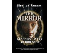 The Mirror - A Contemporary Christian Fiction Story of Identity, Personal Transformation and Godly Love