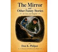 The Mirror and Other Funny Stories in Cree and English