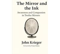 The Mirror and the Ink: Awareness and Compassion in Twelve Mirrors