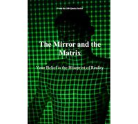 The Mirror and the Matrix: Your Belief is the Blueprint of Reality