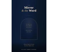 The Mirror and the Word: Discovering the Person You Were Made to Be