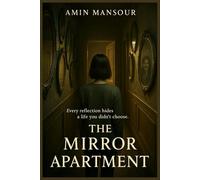 THE MIRROR APARTMENT: A Psychological Horror Novel (THE MIRROR APARTMENT SERIES)