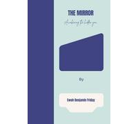The Mirror: Awakening the hidden you