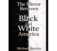 The Mirror Between Black and White America